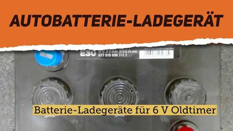 Batterie-Ladegeräte für 6 Volt Oldtimer